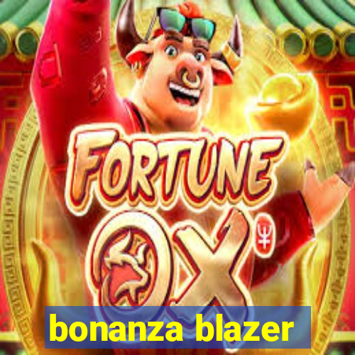 bonanza blazer